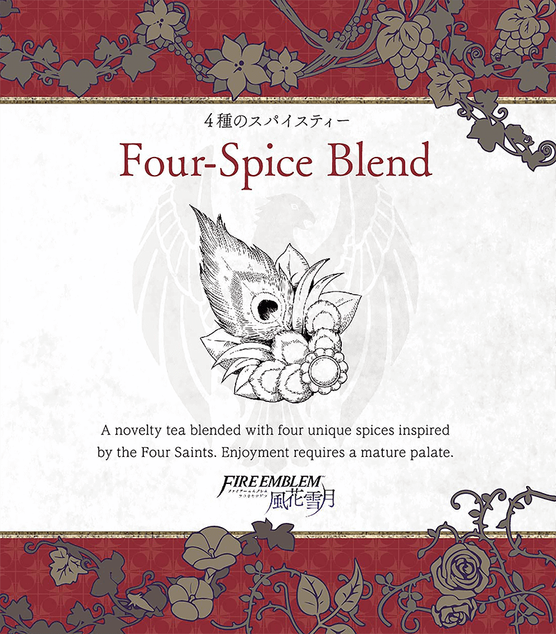 Four-Spice Blend
Parte del [url=https://www.fireemblemwod.com/articulo-1478358486]set oficial de té[/url] de Three Houses.
